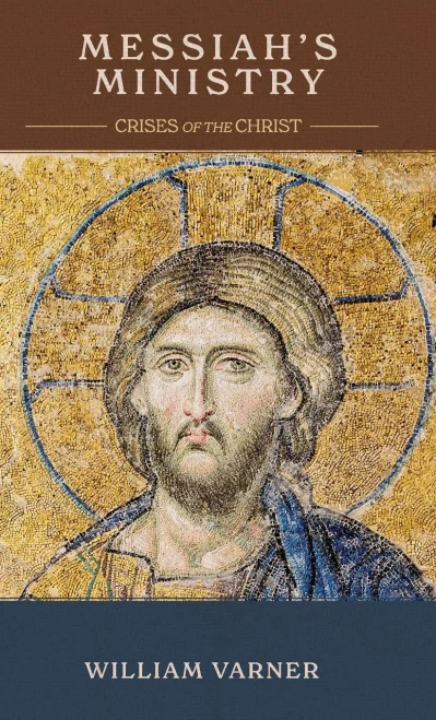 Messiah'S Ministry: Crises Of The Christ