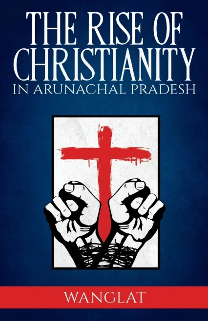 Rise Of Christianity In Arunachal Pradesh