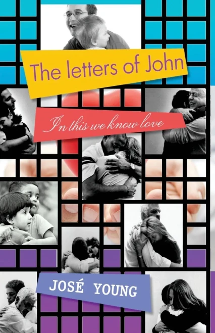 The Letters Of John: In This We Know Love
