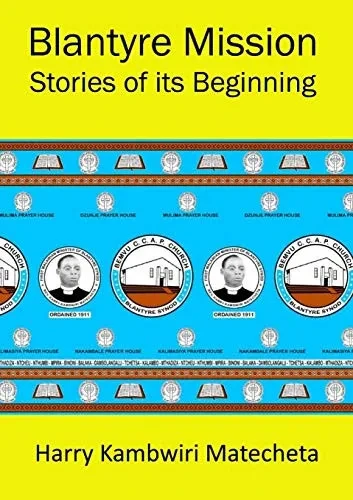 Blantyre Mission Stories Of Its Beginning