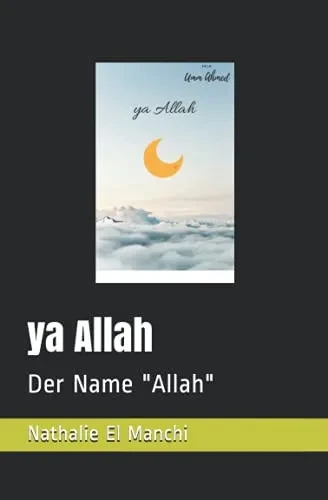 Ya Allah: Der Name "Allah" (German Edition)