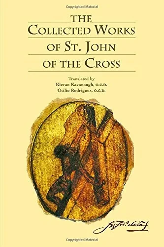The Collected Works of St. John of the Cross (includes The Ascent of Mount Carmel, The Dark Night, The Spiritual Canticle, The Living Flame of Love, Letters, and The Minor Works)