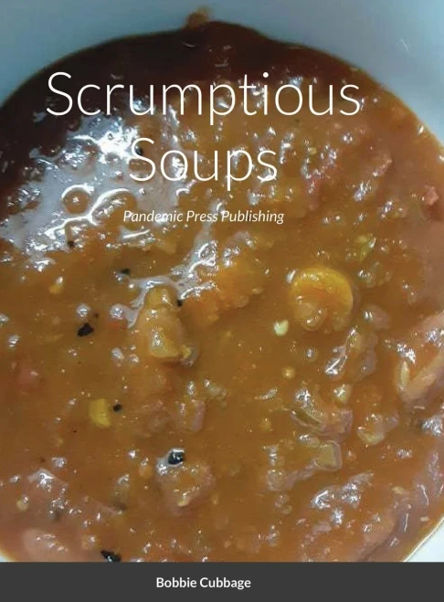 Scrumptious Soups: Pandemic Press Publishing