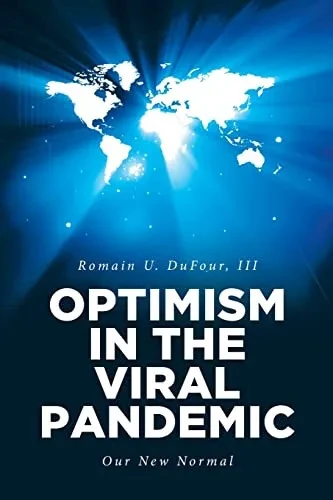 Optimism In The Viral Pandemic: Our New Normal
