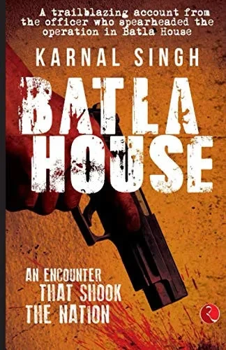 Batla House: An Encounter That Shook The Nation