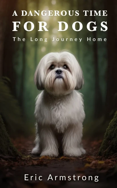A Dangerous Time For Dogs: The Long Journey Home