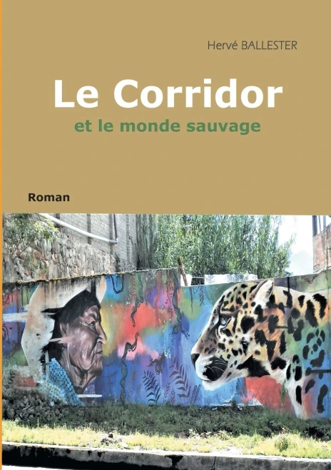 Le Corridor: Et Le Monde Sauvage (French Edition)
