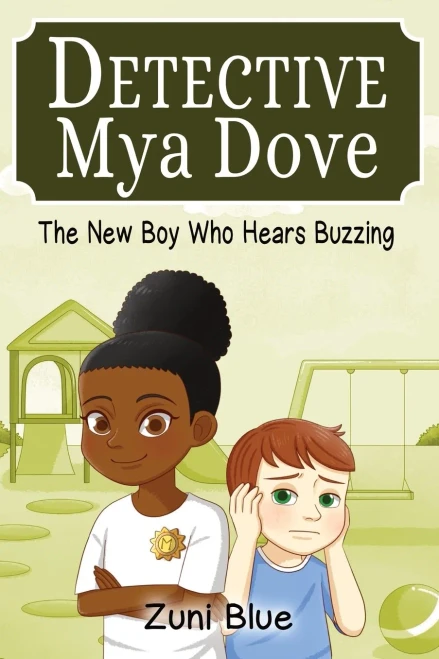 The New Boy Who Hears Buzzing (Detective Mya Dove)