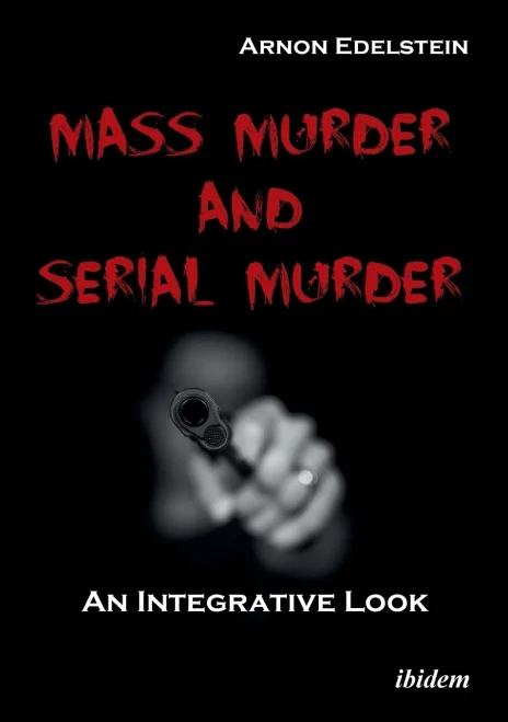 Mass Murder And Serial Murder: An Integrative Look