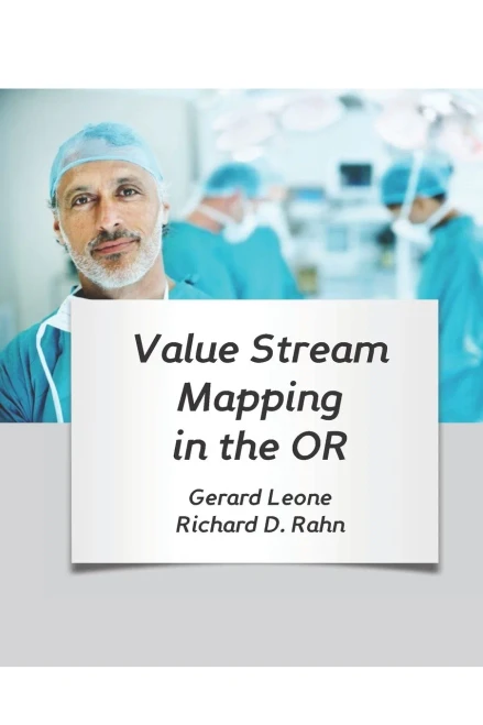Value Stream Mapping In The Or (Lean For Hospitals)