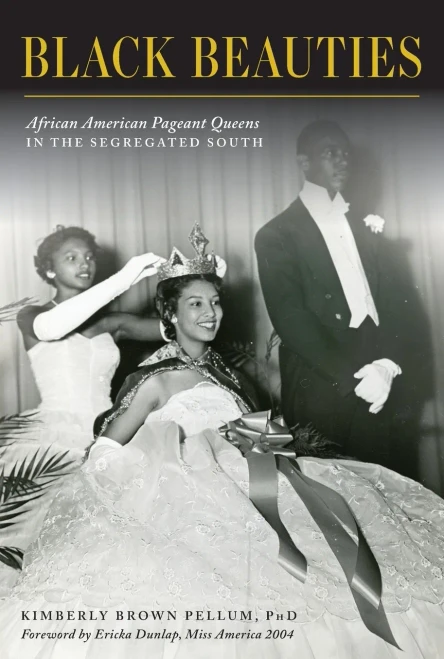 Black Beauties: African American Pageant Queens in the Segregated South (American Heritage)