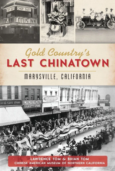 Gold Country's Last Chinatown: Marysville, California (American Heritage)