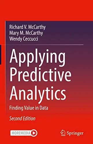 Applying Predictive Analytics: Finding Value In Data
