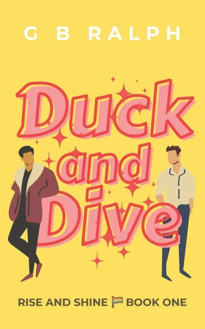 Duck And Dive: A Gay Comedy Romance (Rise And Shine)