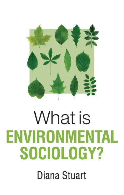 What Is Environmental Sociology? (What Is Sociology?)