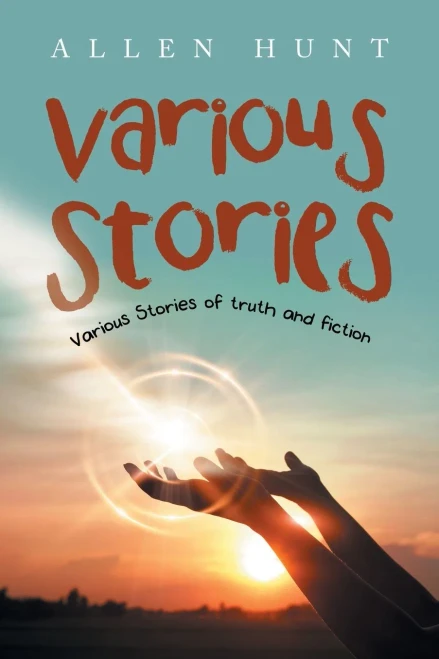 Various Stories: Various Stories Of Truth And Fiction