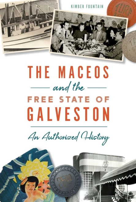 The Maceos and The Free State of Galveston: An Authorized History