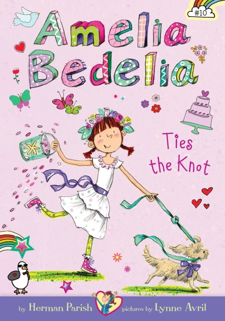 Amelia Bedelia Ties The Knot: #10 (Amelia Bedelia, 10)