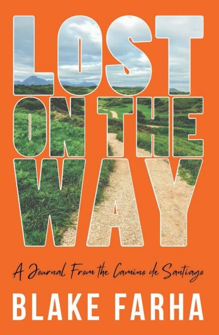 Lost On The Way: A Journal From The Camino De Santiago