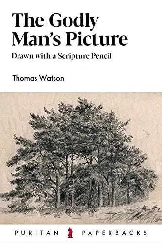 The Godly Man'S Picture: Drawn With A Scripture Pencil