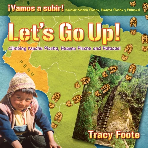 Let's Go Up! Climbing Machu Picchu, Huayna Picchu and Putucusi