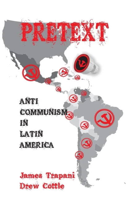 Pretext: Anti-Communism In Latin America