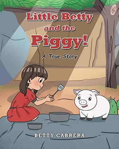 Little Betty And The Piggy!: A True Story
