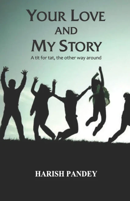 Your Love And My Story: A Tit For Tat The Other Way Round
