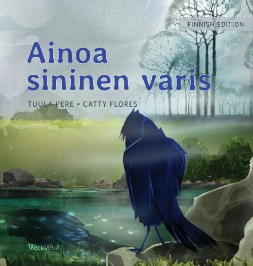 Ainoa Sininen Varis: Finnish Edition Of The Only Blue Crow