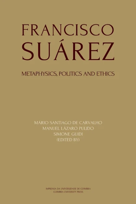 Francisco Suárez: Metaphysics, Politics And Ethics (Ideia)