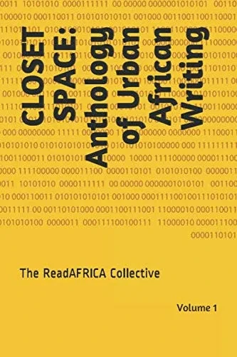 Closet Space: Anthology Of Urban African Writing: Volume 1