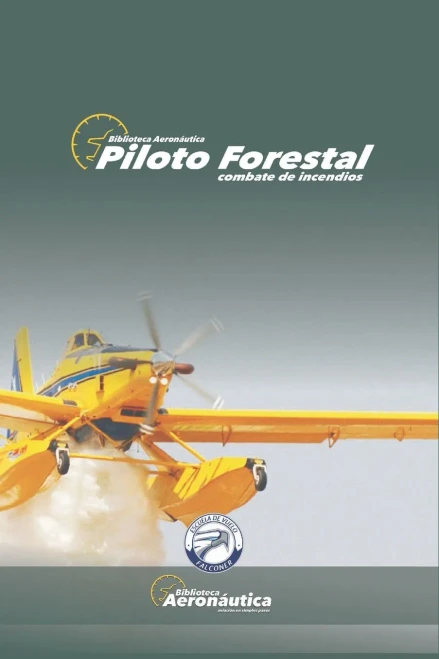 Piloto Forestal: Combate Contra Incendios (Spanish Edition)