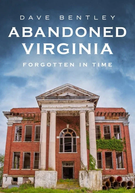 Abandoned Virginia: Forgotten In Time (America Through Time)