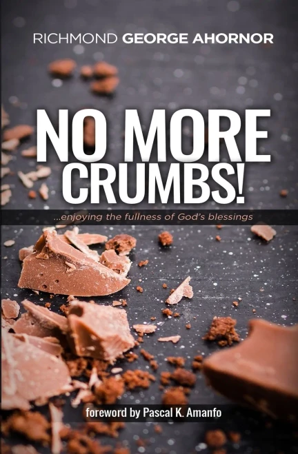 No More Crumbs!: Enjoying The Fullness Of God'S Blessings...