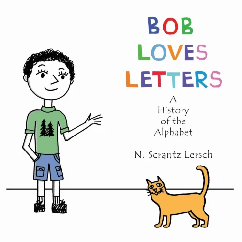 Bob Loves Letters: A History Of The Alphabet - Second Edition
