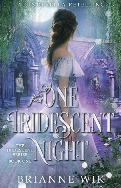 One Iridescent Night: A Cinderella Retelling (The Iridescent)