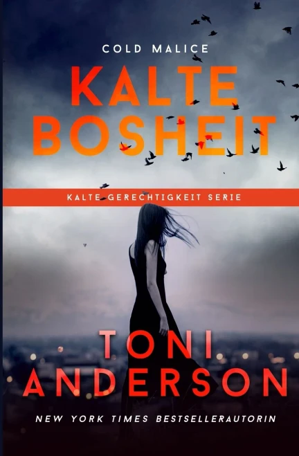 Kalte Bosheit: Thriller (Kalte Gerechtigkeit) (German Edition)