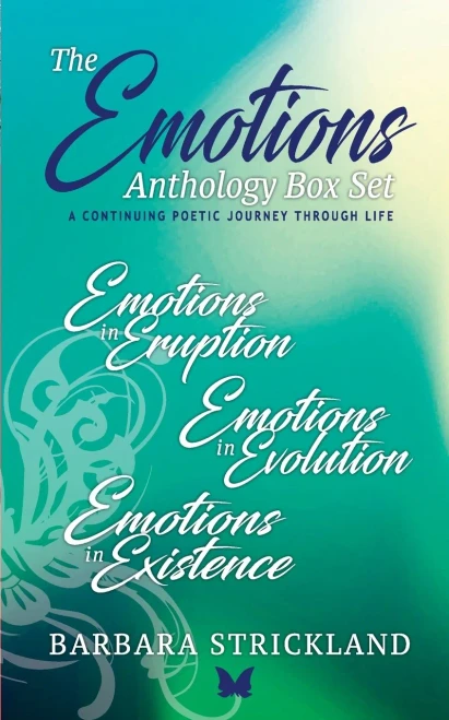 The Emotions Anthology Box Set (A continuing poetic journey through life): Emotions in Eruption, Evolution and Existence