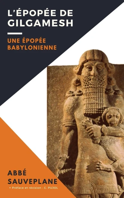 L'Epop?e De Gilgamesh: Une Epop?e Babylonienne (French Edition)