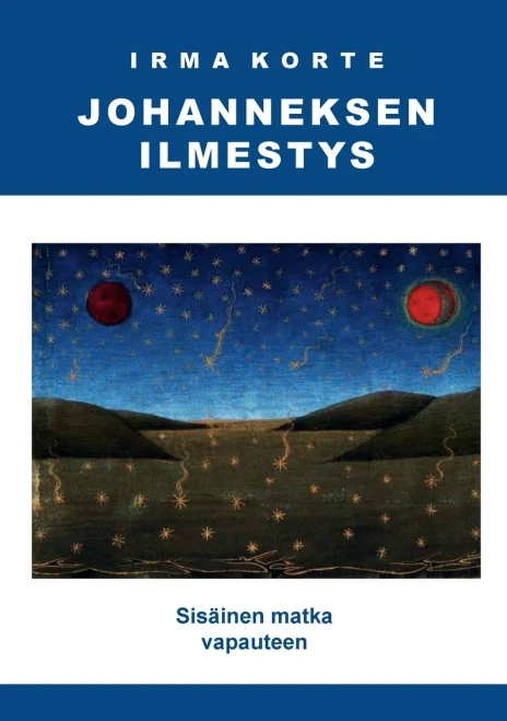Johanneksen Ilmestys: Sisäinen Matka Vapauteen (Finnish Edition)