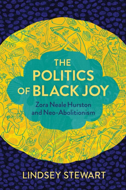 The Politics Of Black Joy: Zora Neale Hurston And Neo-Abolitionism