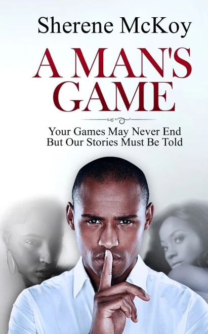 A Man'S Game: Your Games May Never End But Our Stories Must Be Told