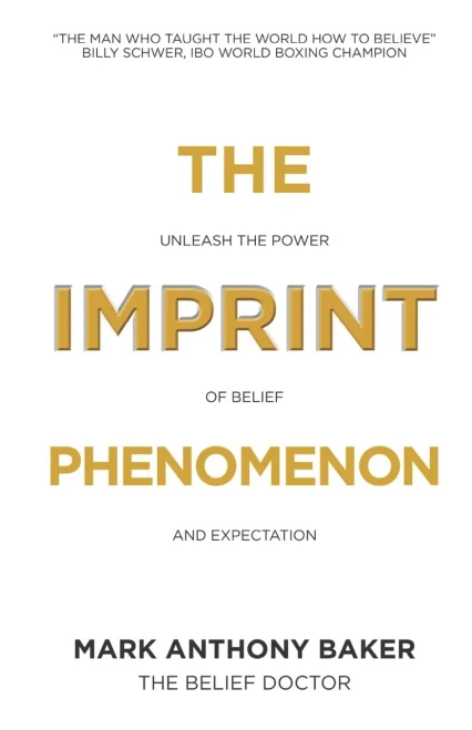 The Imprint Phenomenon: Unleash The Power Of Belief And Expectation