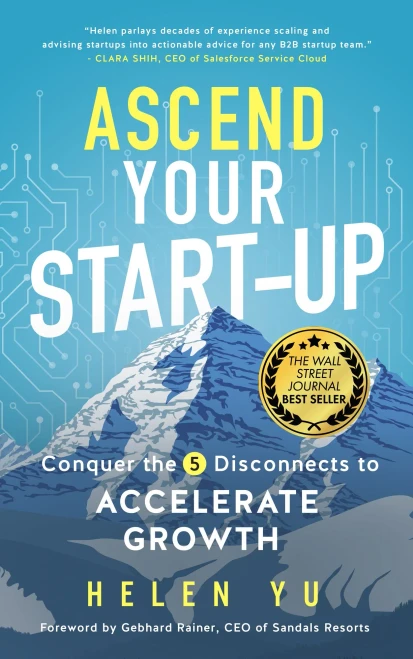 Ascend Your Start-Up: Conquer The 5 Disconnects To Accelerate Growth