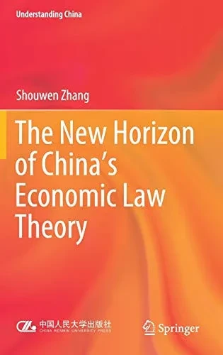 The New Horizon Of China'S Economic Law Theory (Understanding China)