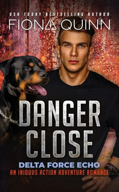Danger Close: An Iniquus Action Adventure Romance (Delta Force Echo)