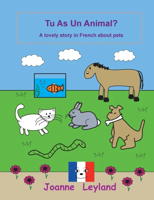 Tu As Un Animal?: A Lovely Story In French About Pets (French Edition)