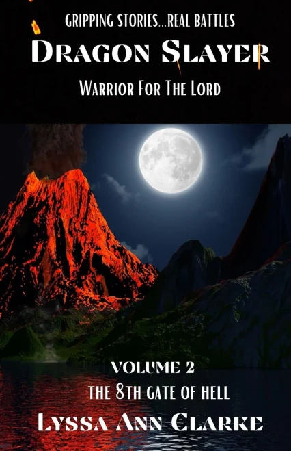 Dragon Slayer  Warrior For The Lord: Volume Ii  The 8Th Gate Of Hell