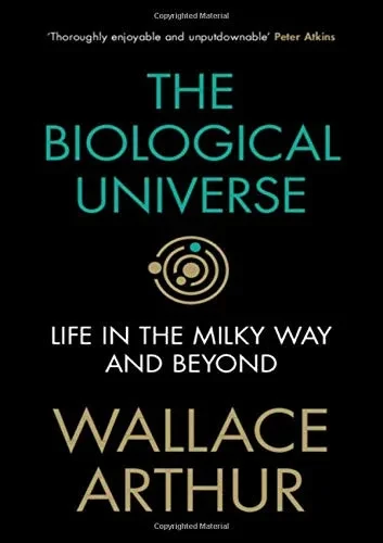 The Biological Universe: Life in the Milky Way and Beyond