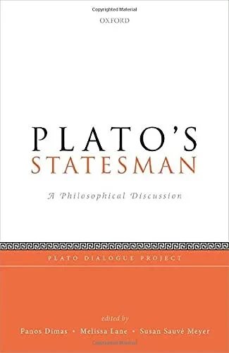 Plato'S Statesman: A Philosophical Discussion (Plato Dialogue Project)